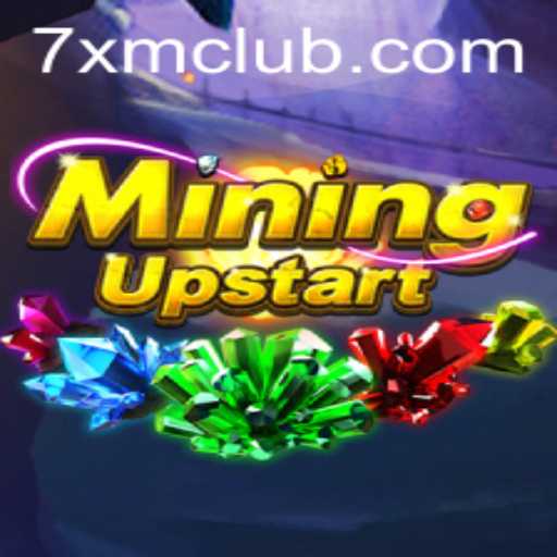 Exploring the Thrilling World of MiningUpstart: A Comprehensive Guide with 7XM Insights